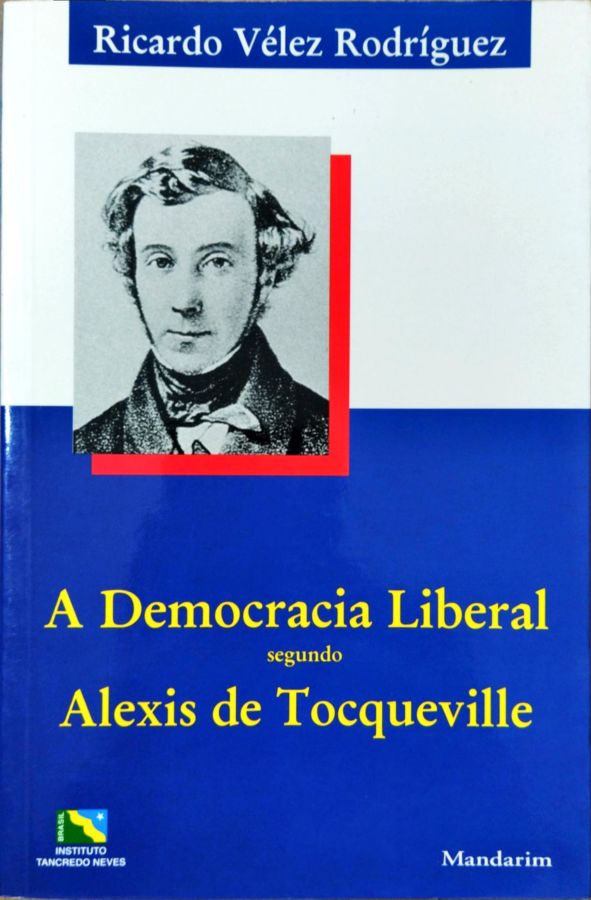 OS SEIS MANDAMENTOS DA DEMOCRACIA SEGUNDO TOCQUEVILLE