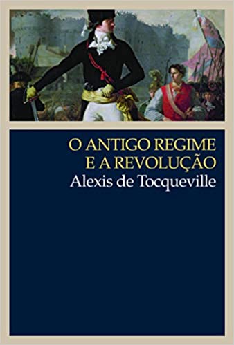 REVOLUÇÃO E ABSOLUTISMO SEGUNDO TOCQUEVILLE