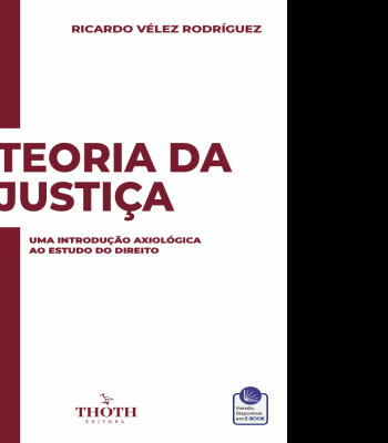 Teoria da Justiça - Uma Introdução Axiológica ao Estudo do Direito